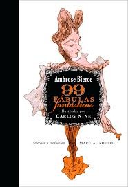 Ambrose Bierce, Carlos Nine: 99 fábulas fantásticas (2010, Libros del Zorro Rojo)