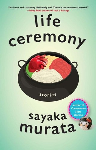 Sayaka Murata, Ginny Tapley Takemori: Life Ceremony (Paperback, 2023, Grove/Atlantic, Incorporated)