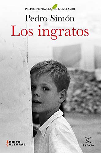 Pedro Simón: Los ingratos (Hardcover, 2021, Espasa)
