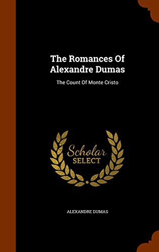 Dumas, Alexandre 1802: The Romances Of Alexandre Dumas (Hardcover, Arkose Press)