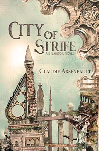 Claudie Arseneault: City of Strife (Paperback, Claudie Arseneault)