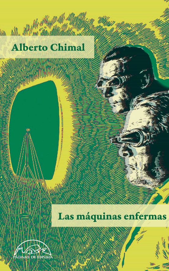 Alberto Chimal: Las máquinas enfermas (Paperback, Español language, Paginas de Espuma)