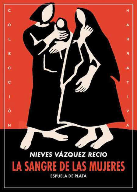 Nieves Vázquez Recio: La sangre de las mujeres (Spanish language, 2019, Espuela de Plata)