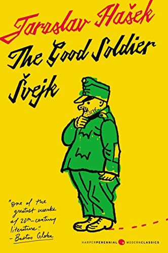 Jaroslav Hašek: The Good Soldier Svejk and His Fortunes in the World War (Paperback, 2018, Harper Perennial Modern Classics)