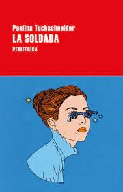 Paulina Tuchschneider, Esther Cross (trad.): La soldada (Paperback, spanish language, 2024, Periférica)