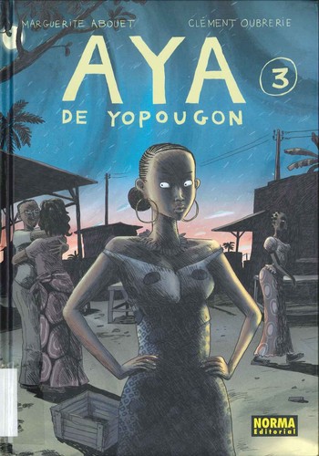 Clément Oubrerie, Marguerite Abouet: AYA DE YOPOUGON 3 (2009, NORMA EDITORIAL)