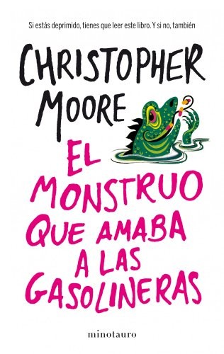 Miguel Antón, Christopher Moore: El monstruo que amaba a las gasolineras (Paperback, 2014, Minotauro, MINOTAURO)