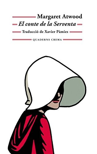 Margaret Atwood, Xavier Pàmies Giménez: El conte de la Serventa (Paperback, 2018, Quaderns Crema)