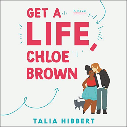 Talia Hibbert: Get a Life, Chloe Brown (AudiobookFormat, Harpercollins, HarperCollins B and Blackstone Publishing)