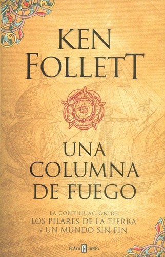 Ken Follett: Una columna de fuego - 1. edición (2017, Plaza & Janés Editores Colombia)