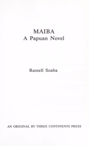 Russell Soaba: Maiba : a Papuan novel (1985, Three Continents Press)