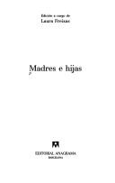 Laura Freixas, Rosa Chacel: Madres e hijas (Spanish language, 1996, Editorial Anagrama)