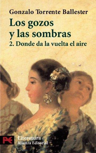 Gonzalo Torrente Ballester: Donde da la vuelta el aire (Los gozos y las sombras, #2) (Spanish language, 1972)