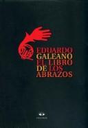 Eduardo Galeano: El Libro de Los Abrazos (Paperback, Spanish language, Catalogos)