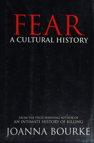 Joanna Bourke: Fear (Hardcover, 2006, Shoemaker Hoard, Distributed by Publishers Group West)