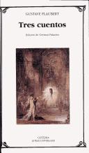 Gustave Flaubert: Tres Cuentos (Paperback, Spanish language, Catedra)