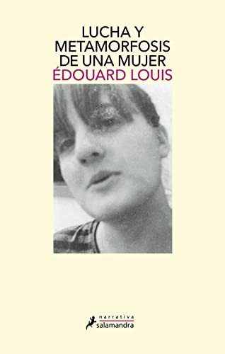 Édouard Louis: Lucha y metamorfosis de una mujer (Paperback, 2022, SALAMANDRA)