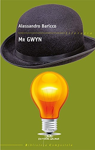 Alessandro Baricco, Carlos Acevedo Díaz: Mr gwyn (Paperback, 2012, Editorial Galaxia, S.A.)