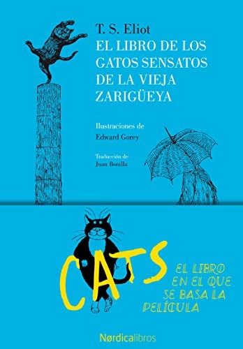 Thomas Stearns Elliot, Federico Delicado Gallego, Xess Fraga Snchez: El libro de los gatos sensatos de la vieja zarigueya (Hardcover, 2017, Nrdica Libros, NÓRDICA LIBROS)