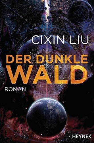 Cixin Liu: Der dunkle Wald : Roman (German language)