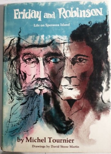 Michel Tournier: Friday and Robinson: life on Esperanza Island. (1972, Knopf)