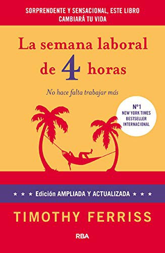 Timothy Ferriss, MARIA RODRÍGUEZ DE VERA, Josep Escarbé Reig: La semana laboral de 4 horas (Paperback, RBA Libros)