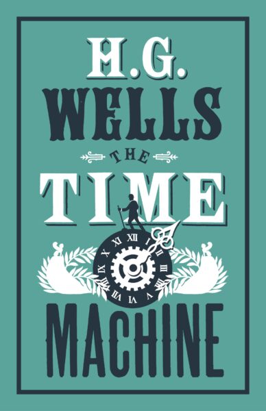 The Time Machine (Paperback, 2017, Alma Classics)