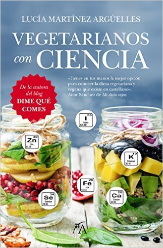 Lucía Martínez Argüelles: Vegetarianos con ciencia (Spanish language, 2017)