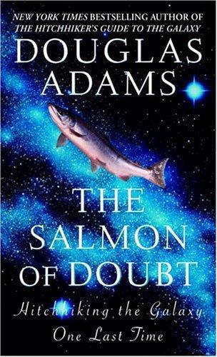 Douglas Adams: The Salmon of Doubt (2005)