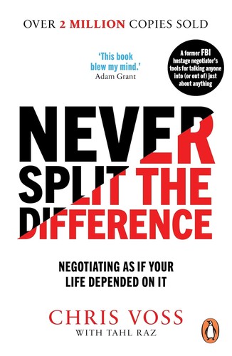 Chris Voss, Tahl Raz: Never Split the Difference (2016, Penguin Random House)