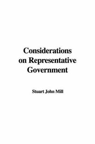 John Stuart Mill: Considerations on Representative Government (Paperback, 2003, IndyPublish.com)