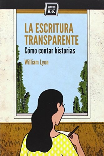 William Lyon, Marcos Morán Postigo: La escritura transparente (Paperback, 2014, LIBROS DEL KO, SLL)