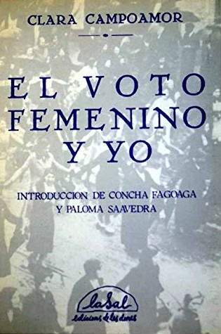 Clara Campoamor: El voto femenino y yo (Spanish language, 1981, LaSal)