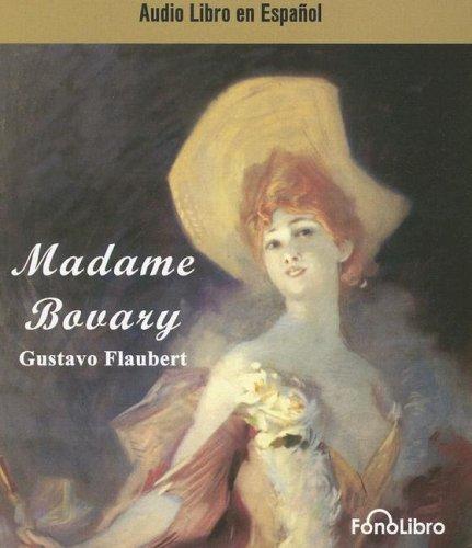 Flaubert Gustave: Madame Bovary (AudiobookFormat, Spanish language, FonoLibro Inc.)