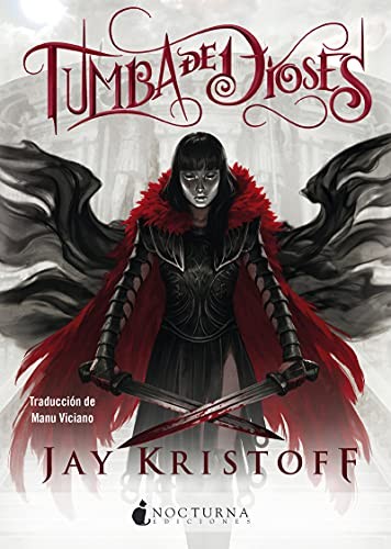 Jay Kristoff, Manuel Viciano Delibano: Tumba de Dioses (Paperback, Nocturna Ediciones)