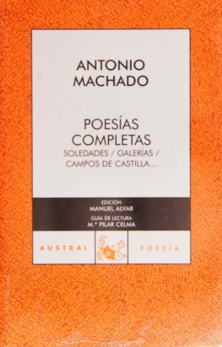 Antonio Machado: Poesías completas (Paperback, Spanish language, 2006, Espasa-Calpe, Planeta Publishing, Brand: Espasa Calpe)