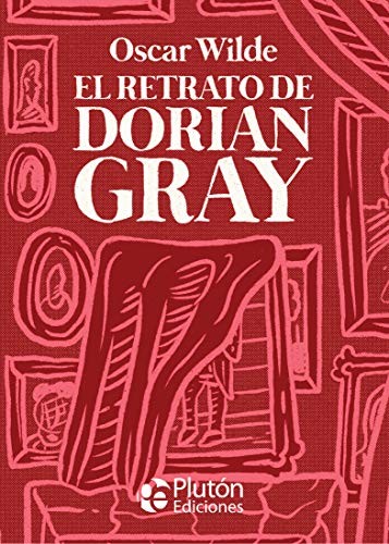 Oscar Wilde, Alejandro Díaz, Benjamin Briggent: El Retrato de Dorian Gray (Hardcover, Plutón Ediciones)