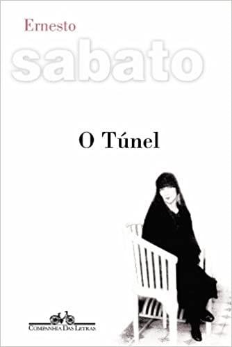 Ernesto Sábato ..: O Túnel (Paperback, Portuguese language, 2000, Companhia das Letras)