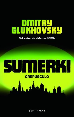 Dmitry Glukhovsky, Joan Josep Mussarra Roca: Sumerki (Paperback, Timun Mas Narrativa)