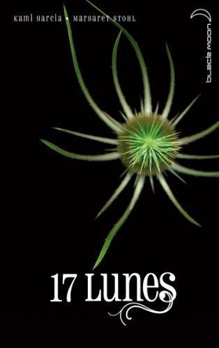 Kami Garcia, Margaret Stohl: 17 Lunes (French language, 2010, Hachette)