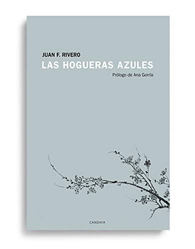 Juan F. Rivero: Las hogueras azules (Paperback, Candaya SL)