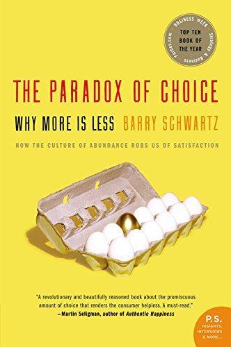 Barry Schwartz: The Paradox of Choice: Why More Is Less (2005)