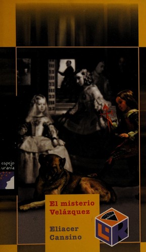 Eliacer Cansino: El misterio Velazquez (Spanish language, 2001, SEP, Hachette Latinoamerica, S.A. de C.V.)