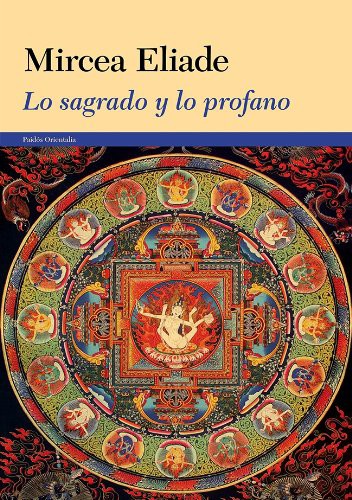 Mircea Eliade, Traductores varios: Lo sagrado y lo profano (Paperback, Ediciones Paidós)
