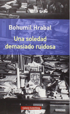 Bohumil Hrabal: Una Soledad Demasiado Ruidosa (Paperback, Spanish language, 1995, Destino Ediciones)