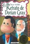 Oscar Wilde: El Retrato De Dorian Gray / The Picture of Dorian Gray (Collecion Clasicos Para Ninos) (Spanish language, 2003, Selector)