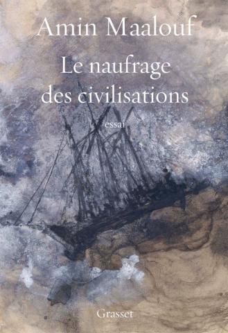 Amin Maalouf: Le naufrage des civilisations - Prix Aujourd'hui 2019 (Paperback, French language, GRASSET)