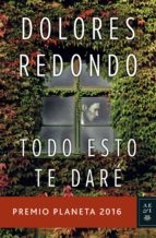 Dolores Redondo: Todo esto te daré (2016)