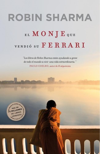 Robin S. Sharma: El monje que vendió su Ferrari (Spanish language, 2012, Grijalbo)