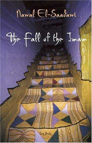Nawal El Saadawi: The fall of the imam (2002, Saqi Books)